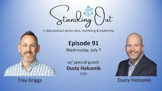 Standing Out - Episode 91 with guest Dusty Holcomb