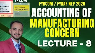 #8 FYBCOM MANUFACTURING FINAL ACCOUNT |FYBAF, FYBMS, FYBBI, FYBFM | MUMBAI UNIVERSITY | siraj shaikh