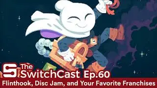 SwitchCast #060: Finthook, Disc Jam, and Your Fave Franchises