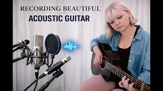 How to Record Acoustic Guitar Like a Pro (Mic Setup, Room Treatment and Mixing)