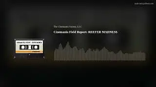 Cinemania Field Report: REEFER MADNESS