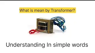 What Is Mean By Transformer⚡|Understanding In Simple Words|