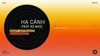 Not Afraid & Chariot ft. RZ Mas - Hạ C&aacute;nh (Visualizer)