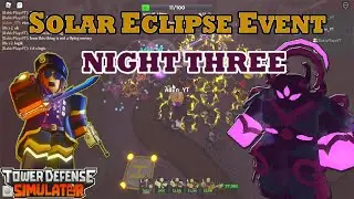 Solar Eclipse Event : Night Three [UPDATE] || TOWER DEFENSE SIMULATOR - ROBLOX