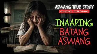 Inaaping Bata, Isa Palang Aswang | Tagalog Horror Story | Kwentong Aswang