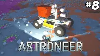 This Truck is Huge! - Astroneer Gameplay - Part 8