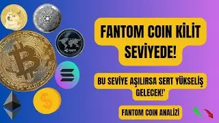 Fantom Kilit Seviyede! Şimdi Ne Olacak? Fantom Coin Analiz Son Dakika Yorum & Ftm Coin Son Durum