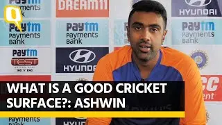 Talk About the Pitch is Getting Out of Hand: R Ashwin | The Quint