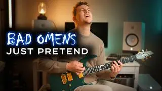 Just Pretend - Bad Omens | Guitar Cover (Rewritten Version)