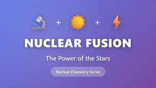 Nuclear Fusion Explained: The Sun's Energy Source | Nuclear Chemistry