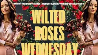 🥀 Wilted Roses Wednesdays: TBD  📱