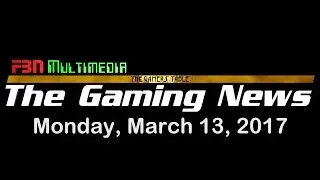 The Gaming News for March 13, 2017