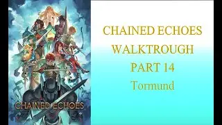 Chained Echoes Let's Play! No Commentary Ep14 - The City with Never Ending Rain
