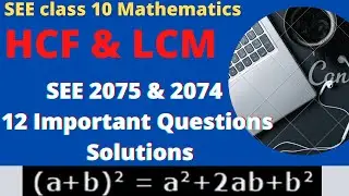 Algebra HCF & LCM Part 1 || Mathematics || CLass 10 || SEE QUESTIONS 2074 & 2075 || By Khusbu Raut