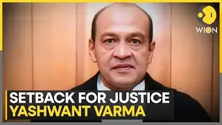 Supreme Court Rejects Justice Varma's Plea in Cash Row | WION