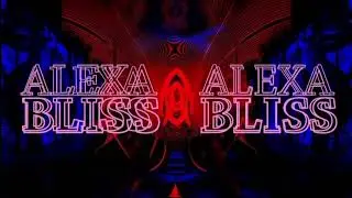 WWE: Alexa Bliss Entrance Video | 