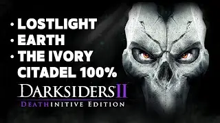 Darksiders 2 &ndash; All Lostlight - Earth - The Ivory Citadel Chests, Collectibles, Secrets & Legendary