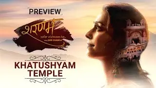Khatushyam Temple | Sharanam - Safar Vishwaas Ka with Juhi Chawla | Episode 11 - Preview