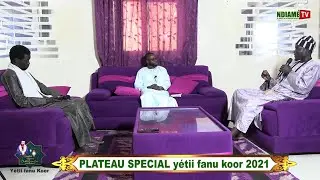 Plateau spécial Thiant Yëtii Fanu Koor 2021/Invitè El Hadji Djiby Seye et Seydina Oustaz Ousmane S.