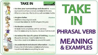 TAKE IN | Phrasal Verb Meaning & Examples in English | Learn English Phrasal Verbs