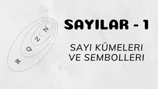 Sayılar - 1 (Sayı Kümeleri ve Sembolleri)