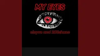 My Eyes (feat. Eleyvn)