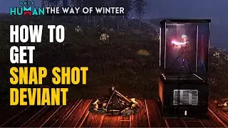 Once Human - How to Get Snapshot Deviant