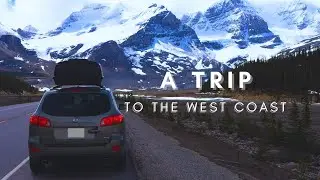 A Trip To The West Coast |  Canada Road Trip from Ontario to British Columbia