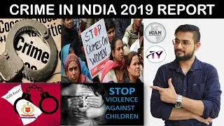 CRIME IN INDIA 2019 REPORT - NCRB || iCAN || UPSC , IAS/IPS , UPPSC, MPPSC, BPSC,RPSC, WBPSC,JPSC||