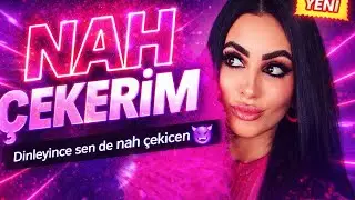 NAH &Ccedil;EKERİM 🪩😎 | Dinle, G&uuml;l, NAH &Ccedil;ek ✋🔥