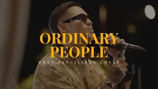 Ordinary People &ndash; John Legend (Khel Pangilinan Cover with Lyrics)