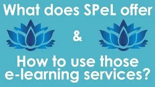 What does SPeL offer and How to use those e-learning services