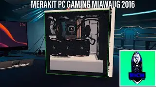 MERAKIT PC GAMING MIAWAUG 2016 - RICH FABIANO