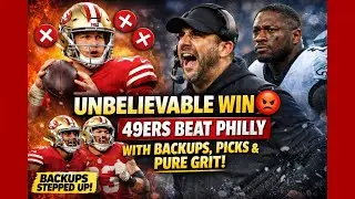 UNBELIEVABLE WIN 😤 49ERS BEAT PHILLY WITH BACKUPS, PICKS & PURE GRIT