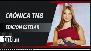 (EN VIVO) Noticias de #Nicaragua - Cr&oacute;nica TN8 edici&oacute;n estelar, viernes 28 de noviembre de 2025