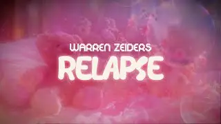 warren zeiders ✨ relapse ✨ ~ lyrics