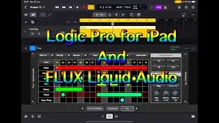 Logic Pro for iPad & FLUX Liquid Audio - Add Multi Effects on a Per Step Level - Very Cool Beans