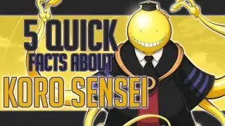 5 Quick Facts About Koro Sensei - Assassination Classroom
