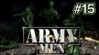 Army Men 3D Прохождение #15 Битва за мост