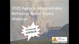 2020 Agency Administrator Refresher & Hot Topics Webinar