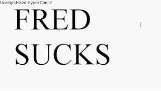 fred sucks