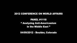 Analyzing Anti-Americanism in the Middle East - 2012 Conference on World Affairs