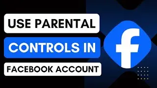 How To Use Parental Controls In Facebook