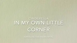 Cinderella- In My Own Little Corner Karaoke/Instrumental