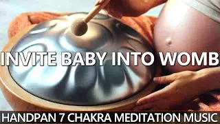 Fertility Healing Handpan Meditation Music - Manifest Fertility: Inviting Your Baby Into Your Womb
