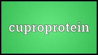 Cuproprotein Meaning