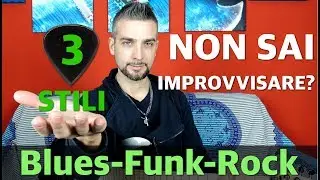 Non sai improvvisare? Ecco alcuni consigli pratici sul Blues, Funk e Rock(video 2 di 2)