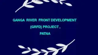 Ganga River Front Development (GRFD) Project, Patna by NAMAMI GANGE.
