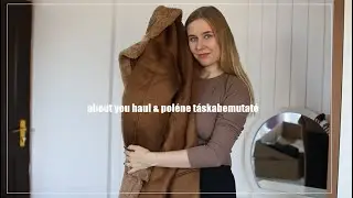 Őszi About You rendel&eacute;s első benyom&aacute;s & Pol&eacute;ne t&aacute;skabemutat&oacute;