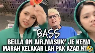 19 Januari 2026 BASS,BELLA ON AIR,MASUK² JE KENA MARAH, KELAKAR LAH PAK AZAD NI 🤣